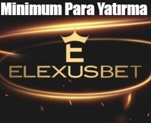 Elexusbet Minimum Para Yatırma