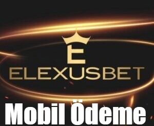 Elexusbet Mobil Ödeme
